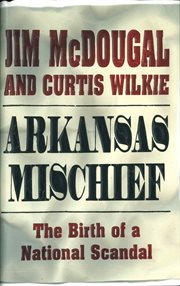 Arkansas Mischief : The Birth Of A National Scandal cover image