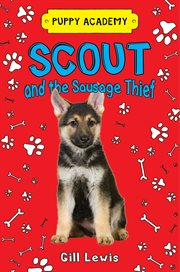 Scout and the Sausage Thief : Puppy Academy cover image