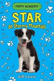 Star on Stormy Mountain : Puppy Academy cover image