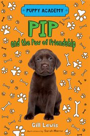Pip and the Paw of Friendship : Puppy Academy cover image