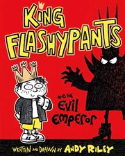 King Flashypants and the Evil Emperor : King Flashypants cover image