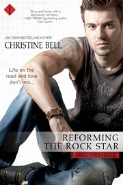 Reforming the rock star : a head over heels novel cover image