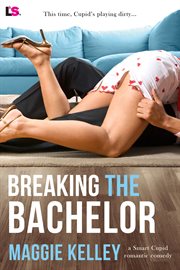 Breaking the bachelor : entangled lovestruck cover image