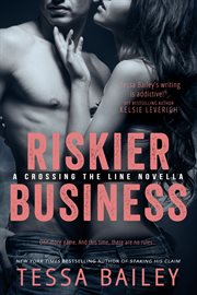 Riskier Business : a Crossing the line novella cover image