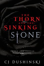 The thorn and the sinking stone : entangled teen cover image
