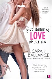 Five things I love about you : a Chase Brothers story cover image