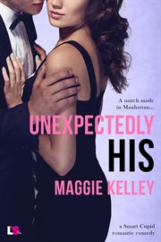Unexpectedly his : a smart cupid story cover image