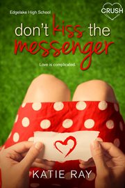 Don't kiss the messenger cover image