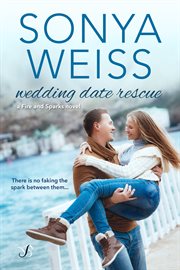 Wedding Date Rescue : Fire and Sparks Series, Book 1 cover image