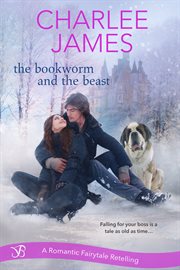 The bookworm and the beast : a romantic fairytale retelling cover image