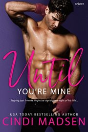 Until you're mine cover image