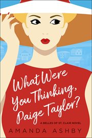 What were you thinking, Paige Taylor? : a Belles of St. Clair novel cover image