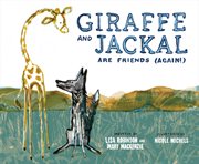 Giraffe and Jackal Are Friends (Again!) cover image