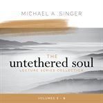 The Untethered Soul Lecture Series Collection: Volumes 5-8 cover image