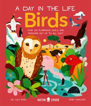 Birds : What Do Flamingos, Owls, and Penguins Get up to All Day? cover image