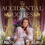 THE ACCIDENTAL DUCHESS cover image