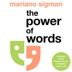 The Power of Words : How to Speak, Listen and Think Better cover image