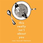 This really isn't about you cover image