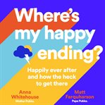 Where's my happy ending? cover image