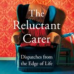 The Reluctant Carer cover image