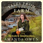 Tales from the farm : by the Yorkshire shepherdess cover image
