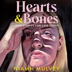 Hearts and Bones cover image