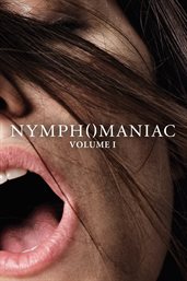 Nymphomaniac. Volume I cover image