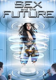 Sex and the future cover image