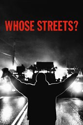 Whose Streets?.