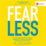 Fear less : how to win at life without losing yourself cover image