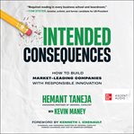 Intended consequences : how to build market-leading companies with responsible innovation cover image