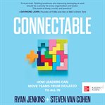 Connectable : how leaders can move teams from isolated to all in cover image
