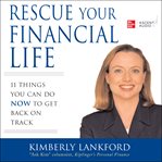 Rescue your financial life. 11 Things You Can Do Now to Get Back on Track cover image