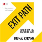 Exit path : how to win the startup end game cover image
