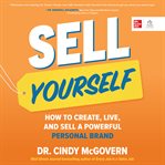 Sell yourself : how to create, live, and sell a powerful personal brand cover image