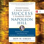 Everything i know about success i learned from napoleon hill cover image