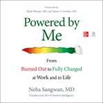 Powered by Me : From Burned Out to Fully Charged at Work and in Life cover image
