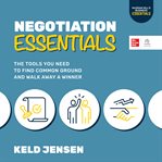 Negotiation Essentials : The Tools You Need to Find Common Ground and Walk Away a Winner. McGraw Hill's Business Essentials cover image