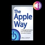 The Apple way : 12 management lessons from the world's most innovative company cover image