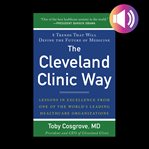 The cleveland clinic way: lessons in excellence from one of the world's leading health care organ cover image