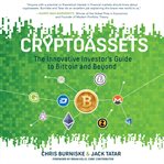 Cryptoassets: the innovative investor's guide to bitcoin and beyond cover image
