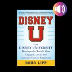 Disney u: how disney university develops the world's most engaged, loyal, and customer-centric em cover image