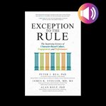 Exception to the rule: the surprising science of character-based culture, engagement, and perform cover image