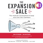 The expansion sale : four must-win conversations to keep and grow your customers cover image