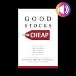 Good stocks cheap: value investing with confidence for a lifetime of stock market outperformance cover image