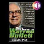How to pick stocks like warren buffett: profiting from the bargain hunting strategies of the worl cover image