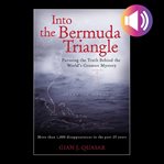 Into the bermuda triangle: pursuing the truth behind the world's greatest mystery cover image