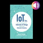 Iot inc: how your company can use the internet of things to win in the outcome economy cover image