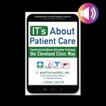 It's about patient care: transforming healthcare information technology the cleveland clinic way cover image