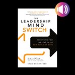 The leadership mind switch: rethinking how we lead in the new world of work cover image